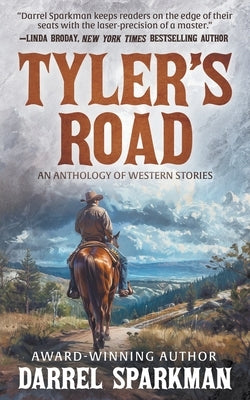 Tyler's Road: An Anthology of Western Stories by Sparkman, Darrel