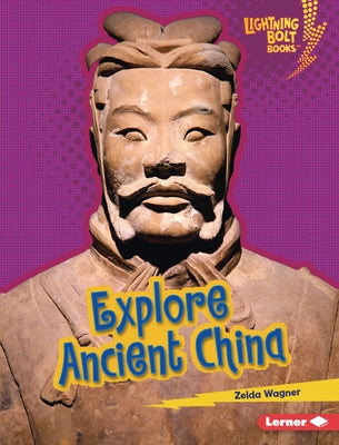 Explore Ancient China by Wagner, Zelda