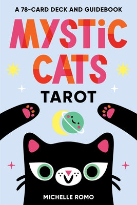 Mystic Cats Tarot: A 78-Card Deck and Guidebook by Romo, Michelle