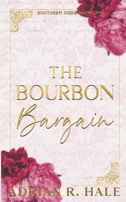 The Bourbon Bargain by Hale, Adrian R.