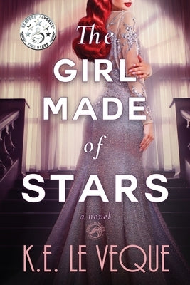 The Girl Made of Stars by Le Veque, K. E.