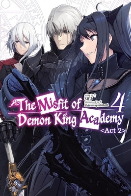 The Misfit of Demon King Academy, Vol. 4, ACT 2 (Light Novel) by Shu