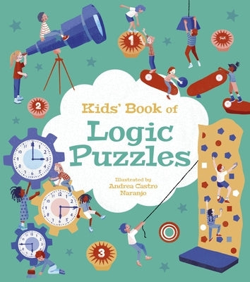 Kids' Book of Logic Puzzles: Over 85 Brain-Teasing Activities by Naranjo, Andrea Castro