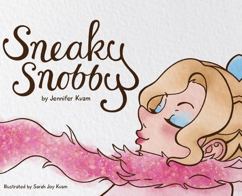 Sneaky Snobby by Kvam, Jennifer