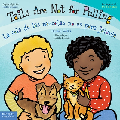 Tails Are Not for Pulling/La Cola de Las Mascotas No Es Para Jalarla by Verdick, Elizabeth