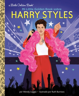 Mi Little Golden Book Sobre Harry Styles (My Little Golden Book about Harry Styles Spanish Edition) by Loggia, Wendy