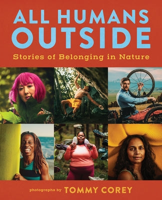 All Humans Outside: Stories of Belonging in Nature by Corey, Tommy