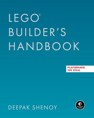The Lego Builder's Handbook: Make Your Own Lego Models by Shenoy, Deepak