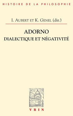 Adorno: Dialectique Et Negativite by Aubert, Isabelle