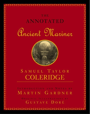 Annotated Ancient Mariner: The Rime of the Ancient Mariner by Coleridge, Samuel Taylor