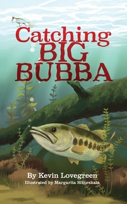 Catching Big Bubba by Lovegreen