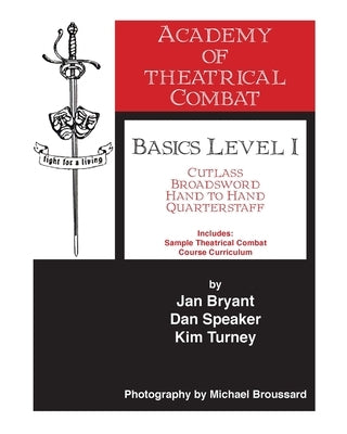 Academy of Theatrical Combat Basics Level 1 by Bryant, Jan