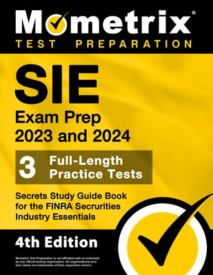 SIE Exam Prep 2023 and 2024 - 3 Full-Length Practice Tests, Secrets Study Guide Book for the FINRA Securities Industry Essentials: [4th Edition] by Bowling, Matthew