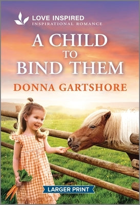 A Child to Bind Them: An Uplifting Inspirational Romance by Gartshore, Donna