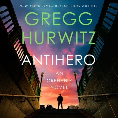 Antihero: An Orphan X Novel by Hurwitz, Gregg