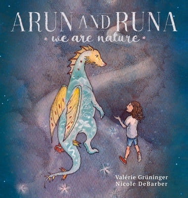 Arun and Runa: We are nature by Gr?ninger, Val?rie