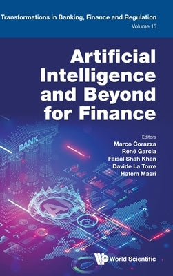 Artificial Intelligence and Beyond for Finance by Marco Corazza, Rene Garcia Faisal Shah