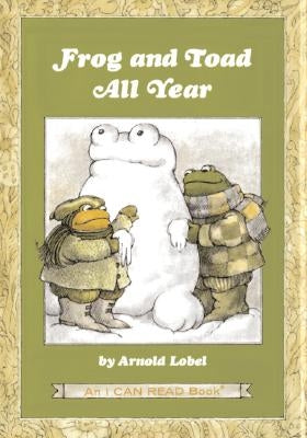 Frog and Toad All Year: From the Classic Animal Friendship and Adventure Series, Great for Growing Reading Skills and Early Literacy Development for K by Lobel, Arnold