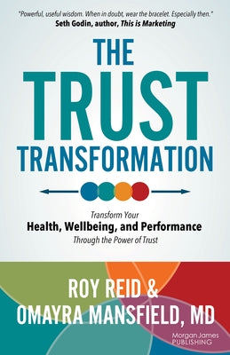 The Trust Transformation: Transform Your Health, Wellbeing, and Performance Through the Power of Trust by Reid, Roy