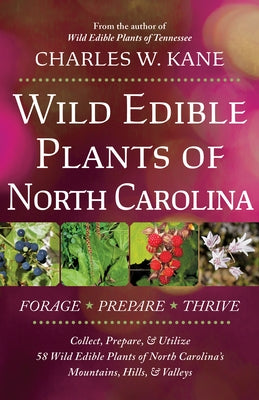 Wild Edible Plants of North Carolina by Kane, Charles W.