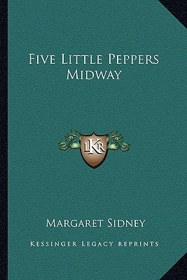 Five Little Peppers Midway by Sidney, Margaret