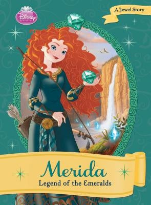 Merida: Legend of the Emeralds: Legend of the Emeralds by O'Ryan, Ellie