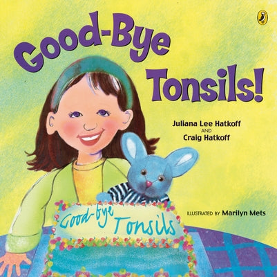 Good-Bye Tonsils! by Hatkoff, Craig