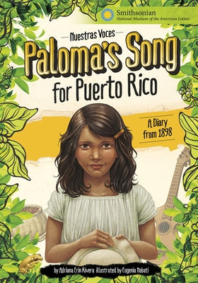 Paloma's Song for Puerto Rico: A Diary from 1898 by Rivera, Adriana Erin