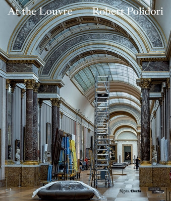 At the Louvre: Robert Polidori by Polidori, Robert