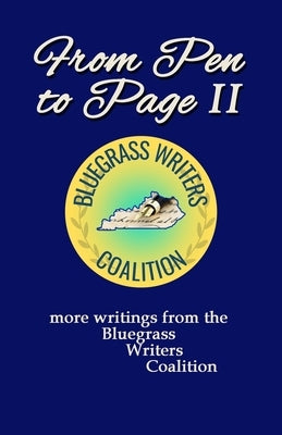 From Pen to Page II: more writings from the Bluegrass Writers Coalition by Patrick, Ginny