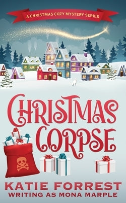 Christmas Corpse: A Christmas Cozy Mystery Series Book 1 by Marple, Mona