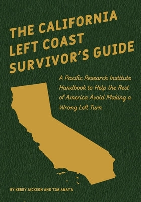 The California Left Coast Survivor's Guide by Jackson, Kerry