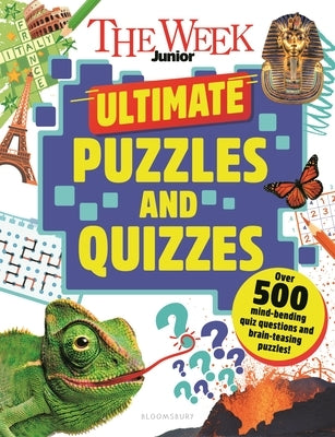 The Week Junior Ultimate Puzzles and Quizzes: Over 200 Pages of Mind-Bending Quizzes, Sudoku, Word Searches, Crosswords and Much More by The Week Junior