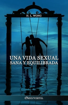 Una vida sexual sana y equilibrada by Long, H. W.