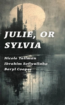 Julie, or Sylvia by Tallman, Nicole