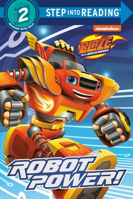 Robot Power! (Blaze and the Monster Machines) by Sisler, Celeste