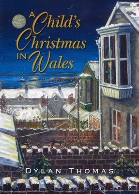 A Child's Christmas in Wales by Thomas, Dylan