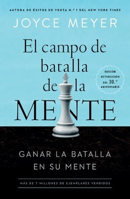 El Campo de Batalla de la Mente: Ganar La Batalla En Su Mente by Meyer, Joyce