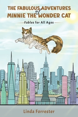 The Fabulous Adventures of Minnie the Wonder Cat by Forrester, Linda