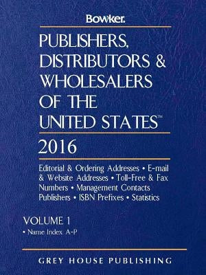 Publishers, Distributors & Wholesalers in the Us - 2 Volume Set, 2016 by RR Bowker