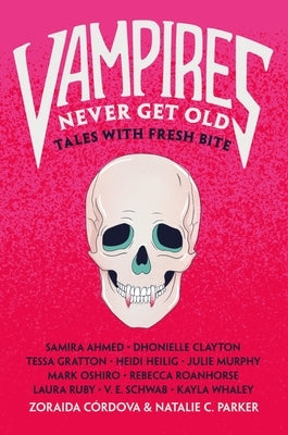 Vampires Never Get Old: Tales with Fresh Bite by C&#243;rdova, Zoraida