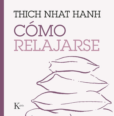 Cómo Relajarse by Hanh, Thich Nhat