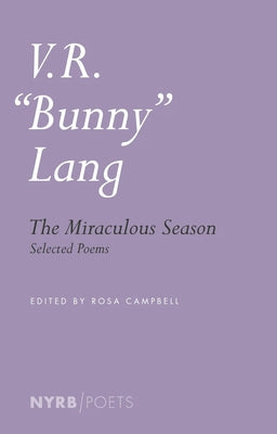 The Miraculous Season: Selected Poems by Lang, V. R.