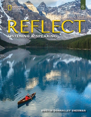 Reflect Listening & Speaking 6: Student's Book by Sherman, Kristin