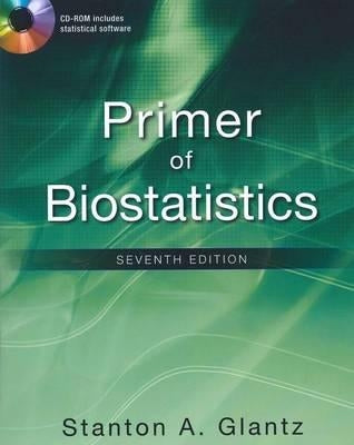 Primer of Biostatistics, Seventh Edition by Glantz, Stanton A.