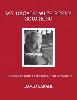 My Decade with Steve 2010-2020 by Smoak, David