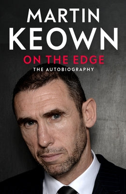 The on the Edge: The Autobiography by Keown, Martin