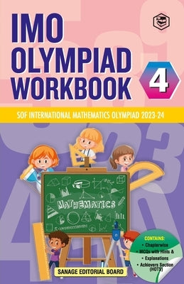 SPH International Mathematics Olympiad (IMO) Workbook for Class 4 - MCQs, Previous Years Solved Paper and Achievers Section - SOF Olympiad Preparation by Sanage Publishing House