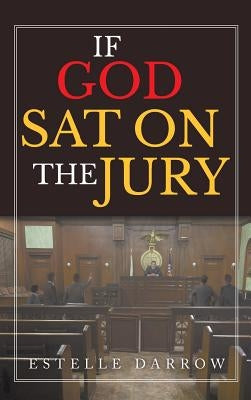 If God Sat on the Jury by Darrow, Estelle