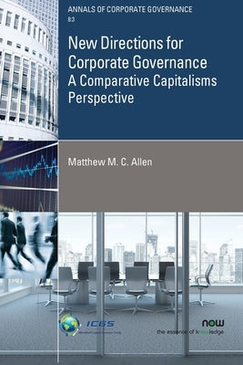 New Directions for Corporate Governance: A Comparative Capitalisms Perspective by Allen, Matthew M. C.